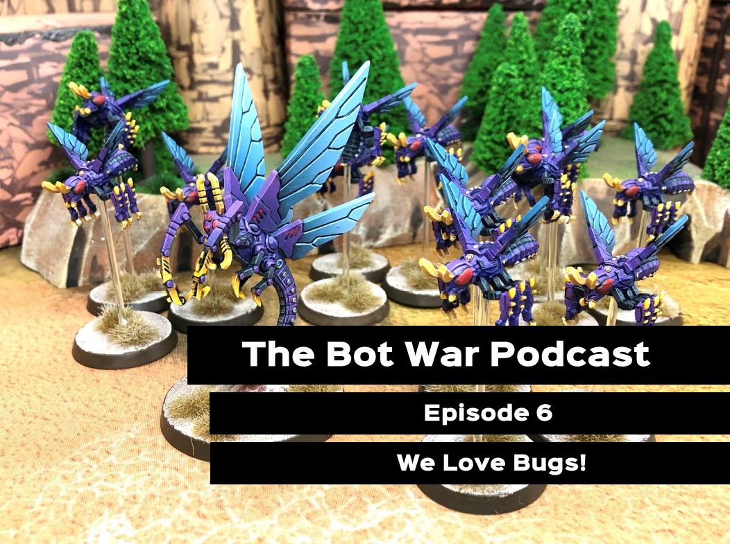 Bot War Podcast Episode 6!